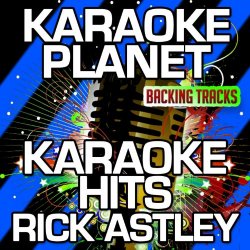 Rick Astley - It Would Take a Strong Man (Karaoke Version)