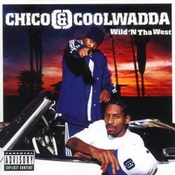 Chico & Coolwadda - Wild N Tha West by Mca