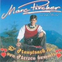 Marc Pircher - D'hauptsach Is - Von Herzen Kommts!
