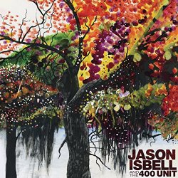Jason Isbell and the 400 Unit - Jason Isbell and the 400 Unit (Deluxe)
