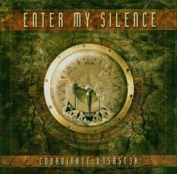 Enter My Silence - Coordinate: D1sa5t3r by Enter My Silence (2006-02-13)