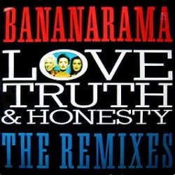 Bananarama - Love, truth & honesty (Remixes, 1988)