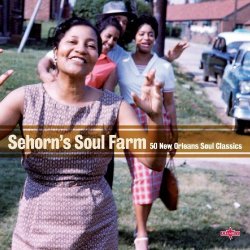 Various Artists - Sehorn's Soul Farm - 50 New Orleans Soul Classics by Various Artists