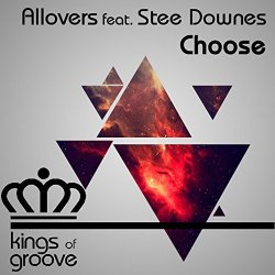 Allovers feat Stee Downes - Choose (feat. Stee Downes)