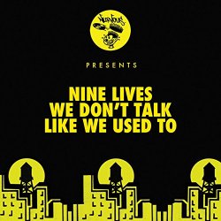 Nine Lives - We Don't Talk Like We Used To