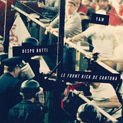 Despo Rutti - Le Front-Kick de Cantona [Explicit]
