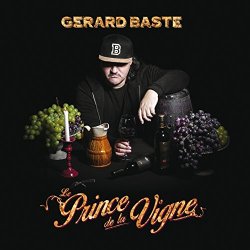 Gerard Baste - Le prince de la vigne [Explicit]