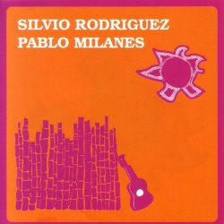 Silvio Rodriguez - Silvio Rodriguez y Pablo Milanes
