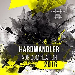 Various Artists - Hardwandler ADE Compilation 2016