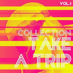 Various Artists - Take a Trip Collection, Vol. 1 - House Music [Explicit]