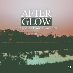 Various Artists - Afterglow, Vol. 2 - Deep Electronic Sounds