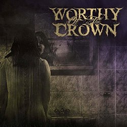 Worthy of the Crown - Self Worth, Self Doubt [Explicit]