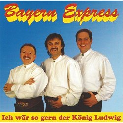 Bayern Express - Ich wär so gern der König Ludwig