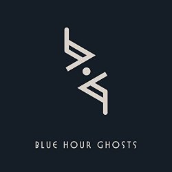 Blue Hour Ghosts - Blue Hour Ghosts [Explicit]