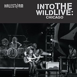 Halestorm - Into The Wild Live: Chicago [Explicit]