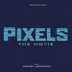 Pixels: The Movie (Original Motion Picture Soundtrack)