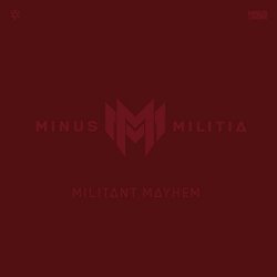 Minus Militia - Militant Mayhem