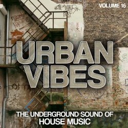 Various Artists - Urban Vibes - The Underground Sound Of House Music, Vol. 16