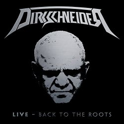 Dirkschneider - Live - Back to the Roots [Explicit]