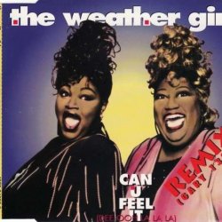 Weather Girls, The - Can U Feel It (Dee Ooh La La La) (Remix) - Ultraphonic - 4509-94602-2