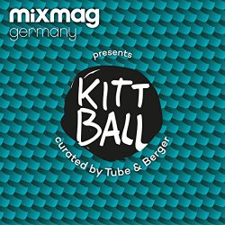 Tube And Berger - Mixmag Germany presents Kittball