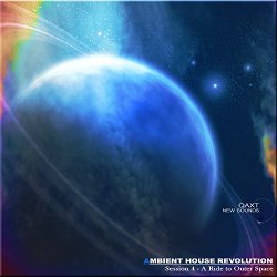 Various Artists - Ambient House Revolution, Session 4 - A Ride To Outer Space (Qaxt New Sounds)