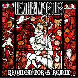 Heathen Apostles - Requiem for a Remix [Explicit]