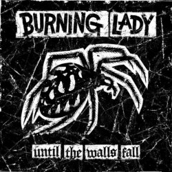 Burning Lady - Until the Walls Fall [Explicit]