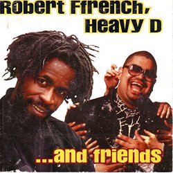Various Artists - Robert Ffrench, Heavy D And Friends