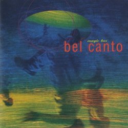 Bel Canto - Magic Box
