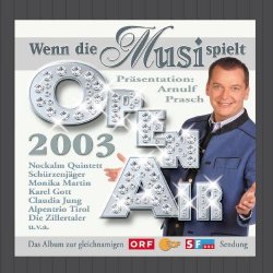 Various Artists - Wenn Die Musi Spielt - Open Air 2003