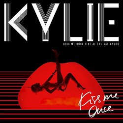 Kylie Minogue - Got To Be Certain (Live At The SSE Hydro)
