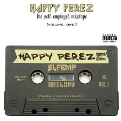Happy Perez - The Self Employed Mixtape Vol. 1