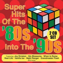 Super Hits Of The '80s Into The '90s (Re-Recorded / Remastered Versions)