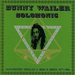 Bunny Wailer - Solomonic Singles 2: Rise & Shine 1977-1986 by Bunny Wailer