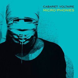 Cabaret Voltaire - Micro-Phonies (Remastered)