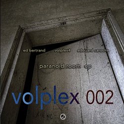 Volplex4, Ed Bertrand - Paranoid Room