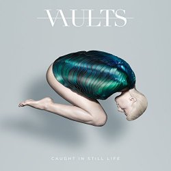 Vaults - Caught In Still Life