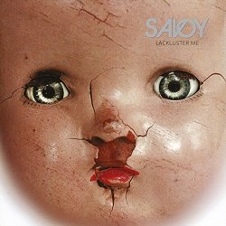 Savoy - Lackluster Me (2016 Remaster)