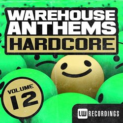   - Warehouse Anthems: Hardcore, Vol. 12