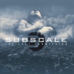 Subscale - The Last Submission