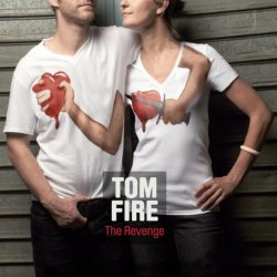 Tom Fire - The Revenge