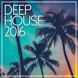   - Deep House 2016