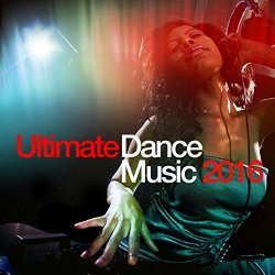   - Ultimate Dance Music 2016