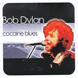 Bob Dylan Cocaine Blues - Cocaine Blues
