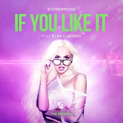 Stonebridge Feat - If You Like It (feat. Elsa Li Jones) [Sted-E & Hybrid Heights Remix]