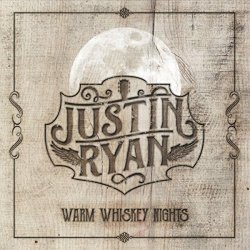 Justin Ryan - Warm Whiskey Nights