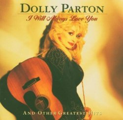 Dolly Parton - I Will Always Love You: and Other Greatest Hits By Dolly Parton (1996-03-29)