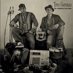 Tres Coronas - La Musica Es Mi Arma (feat. Soprano)