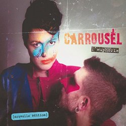Carrousel - L'euphorie (Nouvelle Édition)